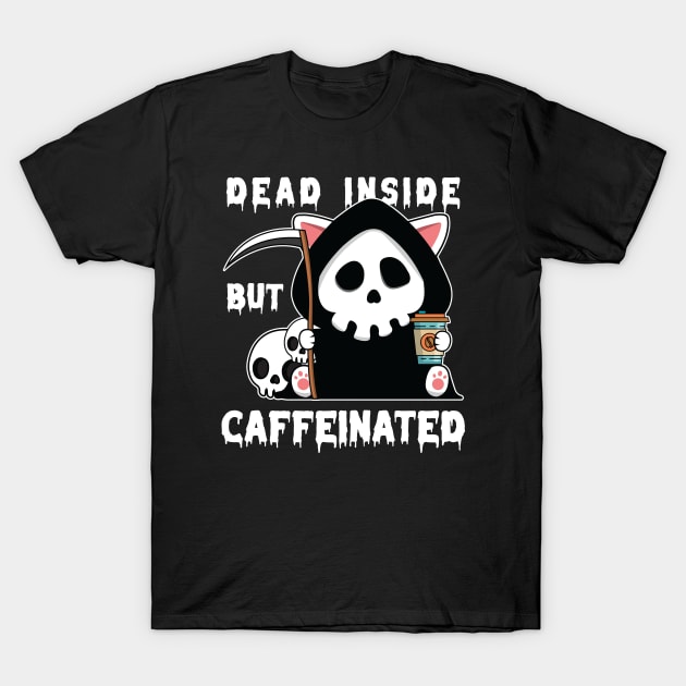 Dead Inside But Caffeinated T-Shirt by Luna Illustration